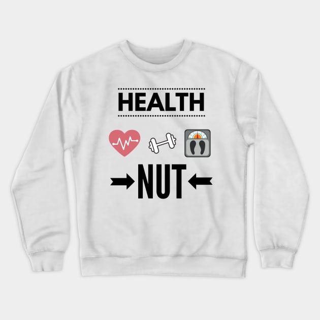 Health nut Crewneck Sweatshirt by GMAT